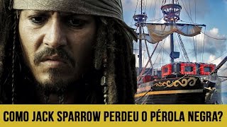 COMO JACK SPARROW PERDEU O PÉROLA NEGRA [upl. by Wight]