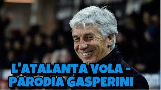 LATALANTA VOLA  Parodia GASPERINI [upl. by Mort]