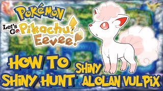 How To Shiny Hunt Alolan Vulpix in Pokemon Lets Go Pikachu [upl. by Abate]