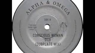 Alpha amp Omega  Conscious Woman Dub Dubplate Mix ZAMZAM11 [upl. by Henrique]