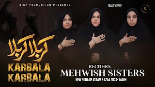 Karbala Karbala  Mehwish Sisters  New Noha  2024 [upl. by Llennol]