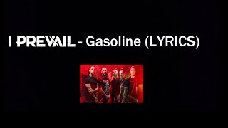 I Prevail  Gasoline LYRICS [upl. by Enytsirk]