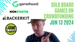 Solo Board Games on Crowdfunding Sites 13th June 2024 [upl. by Damita]