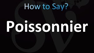 How to Pronounce Poissonnier correctly [upl. by Sorrows]