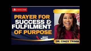 WARFARE PRAYERS FOR SUCCESS AND FULFILMENT OF PURPOSE  Dr CINDY TRIMM [upl. by Pet]