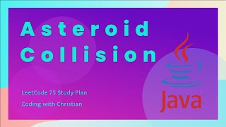 Solving the Asteroid Collision Problem in Java LeetCode 75 Study Plan [upl. by Helfant]