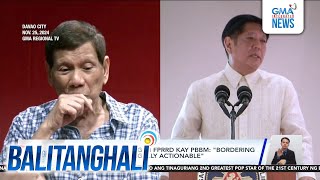 DOJ sa mga pahayag ni FPRRD kay PBBM  quotBordering on sedition and legally actionablequot  Balitanghali [upl. by Noslrac24]