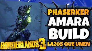 Borderlands 3 Phaserker Amara Lvl 72 Build de lazos que unen para caos 11 actualizada [upl. by Malilliw683]