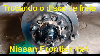 Troca do disco de freio nissan Frontier 4x4 2003 [upl. by Corina]