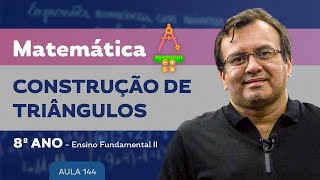 Construção de triângulos  Matemática – 8º ano – Ensino Fundamental [upl. by Sofie]