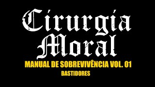 Cirurgia Moral  Manual de Sobrevivência vem ai [upl. by Nnylireg]