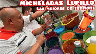 🔴Micheladas Lupillo las mejores y las más conocidas de Tepito sabores para todos los gustos🔴 [upl. by Ysteb]