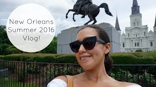 New Orleans Summer 2016 Vlog [upl. by Ayoj]