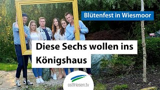 Blütenfest in Wiesmoor Diese Sechs wollen ins Königshaus [upl. by Noet]