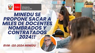 MINEDU APRUEBA NORMA PARA SACAR A MILES DE DOCENTES NOMBRADOS Y CONTRATADOS 2024 [upl. by Waxler807]