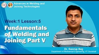 Week1 Lesson5 Fundamentals of Welding and Joining Part V [upl. by Adeline962]