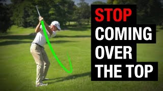 Why Youre Coming Over The Top In Your Golf Swing  How To Fix It [upl. by Cerell]