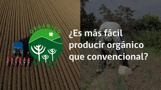 ¿Es más fácil producir orgánico que convencional [upl. by Magdalen241]