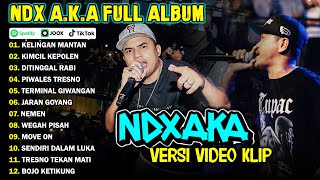 NDX AKA FULL ALBUM TERBARU VIRAL 2024  KELINGAN MANTAN KIMCIL KEPOLEN [upl. by Alva]