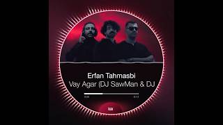 Erfan Tahmasbi  Vay Agar Dj SawMan amp Dj Joubin Extended Mashup DjSawman remix  mashup [upl. by Marcela]