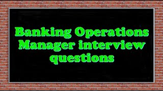 Banking Operations Manager interview questions [upl. by Austen648]