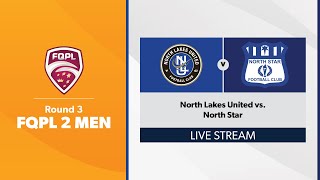 FQPL 2 Men Round 3  North Lakes United vs North Star [upl. by Natsyrk]