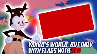 Yakkos World But Only Countries With Red In Their Flag [upl. by Oniratac]