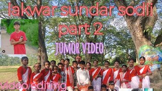 lakwar sundar sodii part 2 🤍 new jumor video 2024 ❤️ [upl. by Yankee]