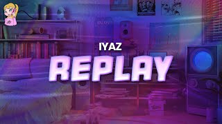 Iyaz  Replay  Lyrics [upl. by Nomis821]