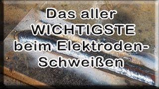 Das Wichtigste beim Elektroden Schweißen [upl. by Llerrut]