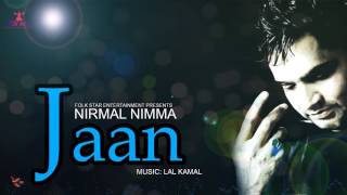 JAAN  NIRMAL NIMMA  LATEST PUNJABI SONG  FOLK STAR ENTERTAINMENT [upl. by Amati]