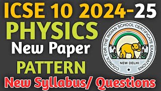 ICSE Class 10 Physics New Paper Pattern 2024  Physics ICSE Class 10  Board Exam 2024 [upl. by Draude]