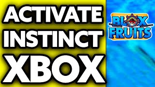 How To Activate Instinct in Blox Fruits Xbox 2024 [upl. by Karen]