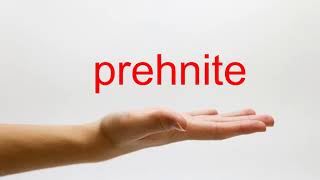 How to Pronounce prehnite  American English [upl. by Nohs]