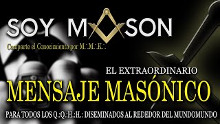 EXTRAORDINARIO MENSAJE MASÓNICO PARA TÍ SOYMASON [upl. by Cira]