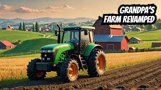 Revamping Grandpas Farm Modern Twists in FS22 [upl. by Arraeit448]