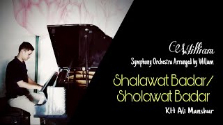 Shalawat Badar  Sholawat Badar Symphony Orchestra by KH Ali Manshur  William [upl. by Ehctav]