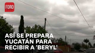 Yucatán monitorea trayectoria del huracán Beryl Protección Civil  Las Noticias [upl. by Coreen]