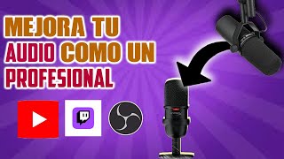 COMO MEJORAR EL AUDIO DE CUALQUIER MICRÓFONO EN OBS GRATIS [upl. by Milak]