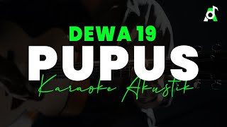 PUPUS  DEWA19 KARAOKE AKUSTIK [upl. by Oulman]