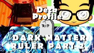 DRAGON RULER DARK MATTER Deck Profile All Good Things Come to an End January 2015 Format [upl. by Leahciam]