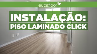 Eucafloor  Instalação de Piso laminado com Click [upl. by Wightman764]