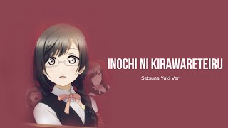 Inochi ni Kirawareteiru  Setsuna Yuki Ver Cv Tomori Kusunoki  Love Live [upl. by Sherill]