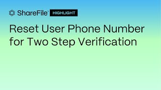 ShareFile Highlight Reset user phone number for Two Step Verification [upl. by Gigi]