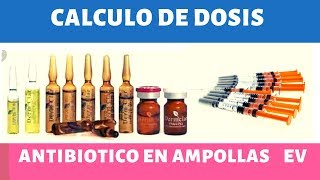 ¿Cómo se Calcula la DOSIS de Antibióticos Liofilizados en AMPOLLAS Endovenosas [upl. by Ylaek]