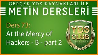 YDS Metin Dersleri 73  At the Mercy of Hackers  B  part 2 [upl. by Bhayani]