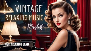 Vintage Music Playlist Relax with Calming 1940s Jazz Songs [upl. by Pembrook]