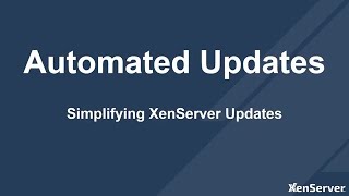 XenServer Automated Updates simplifies updating XenServer hosts [upl. by Crotty]