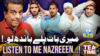 Meri Baat Pallay Bandh Lo  Listen To Me Nazreen  Tea Time Ep 625 [upl. by Ollopa]