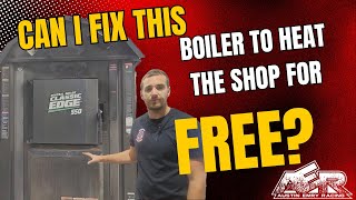 I spent 200 on a 15k boiler Can I fix it on a budget and heat the shop for free [upl. by Senior849]